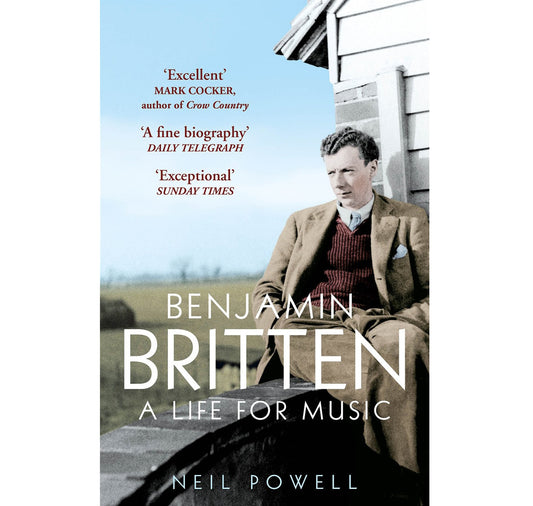 Benjamin Britten: A Life For Music PB