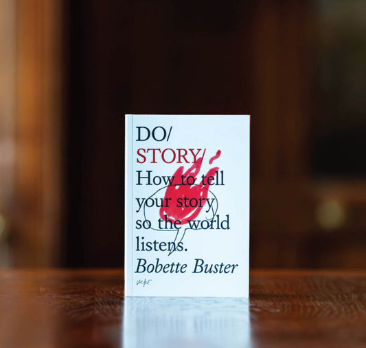 Do Story: How to Tell Your Story so the World Listens PB