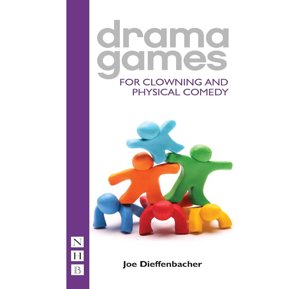 Drama Games for Clowning and Physical Comedy PB