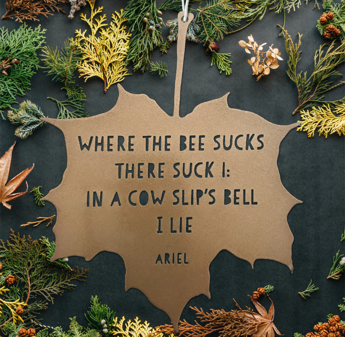 Leaf Quote - Where The Bee Sucks There Suck I