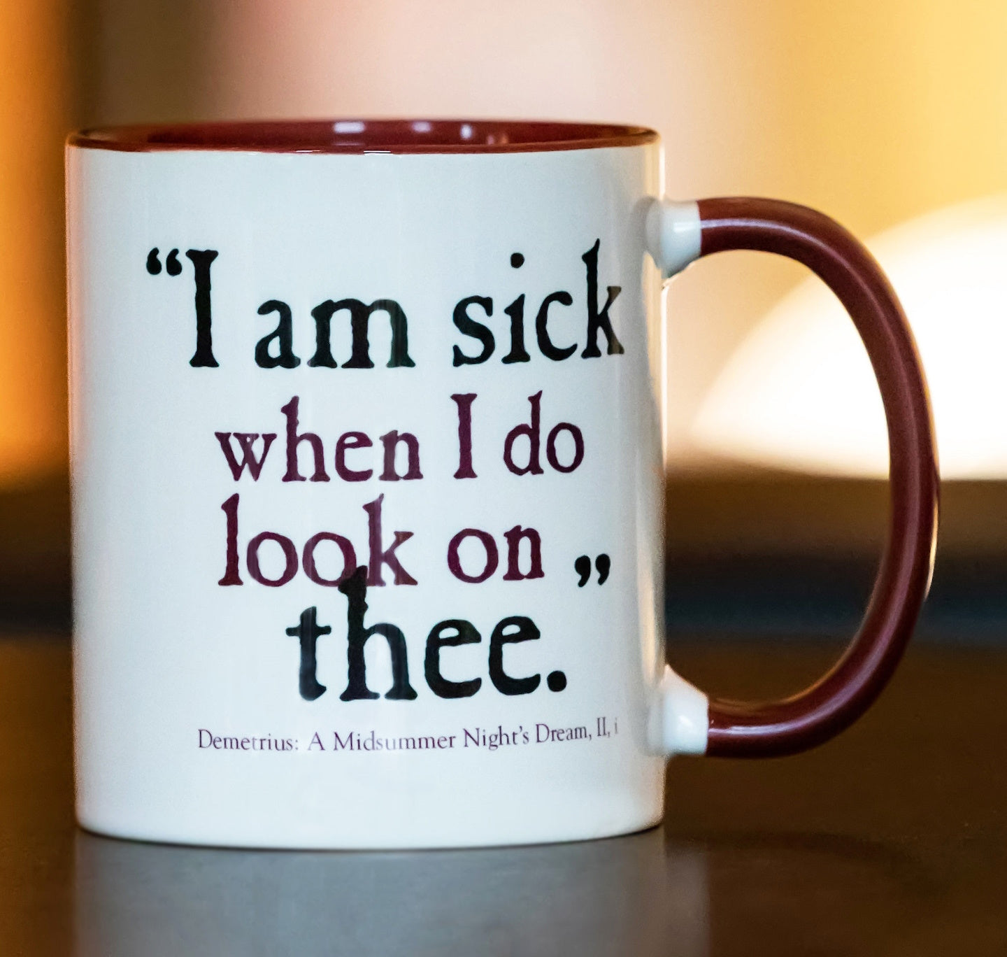 Mug: I Am Sick When I Do Look On Thee