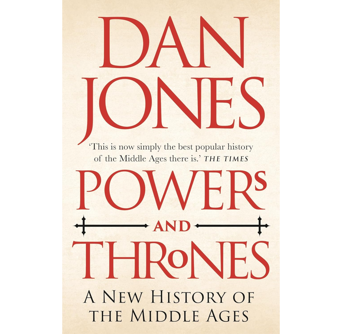 Powers and Thrones: A New History of the Middle Ages PB