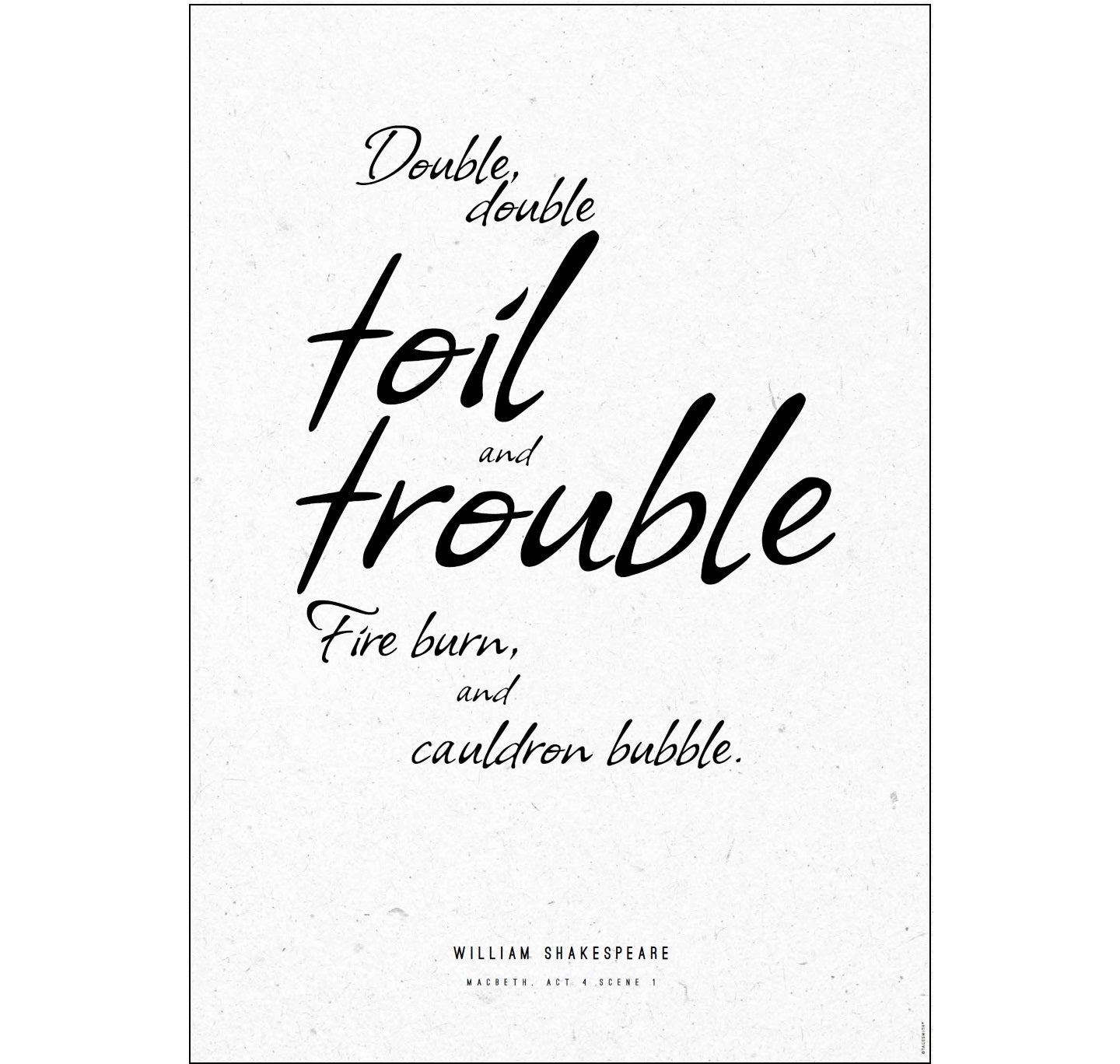Print: Macbeth - Double, Double Toil and Trouble; Fire Burn, and Cauldron Bubble A4