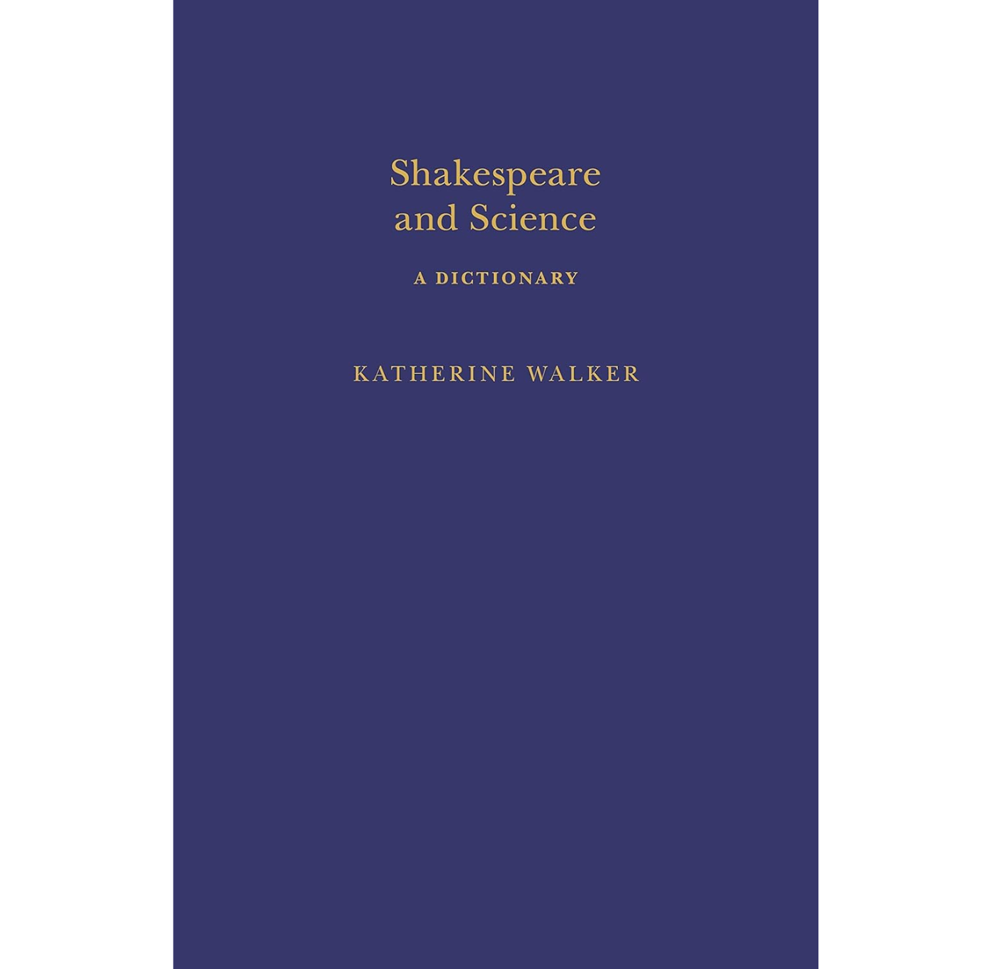 Shakespeare and Science: A Dictionary HB