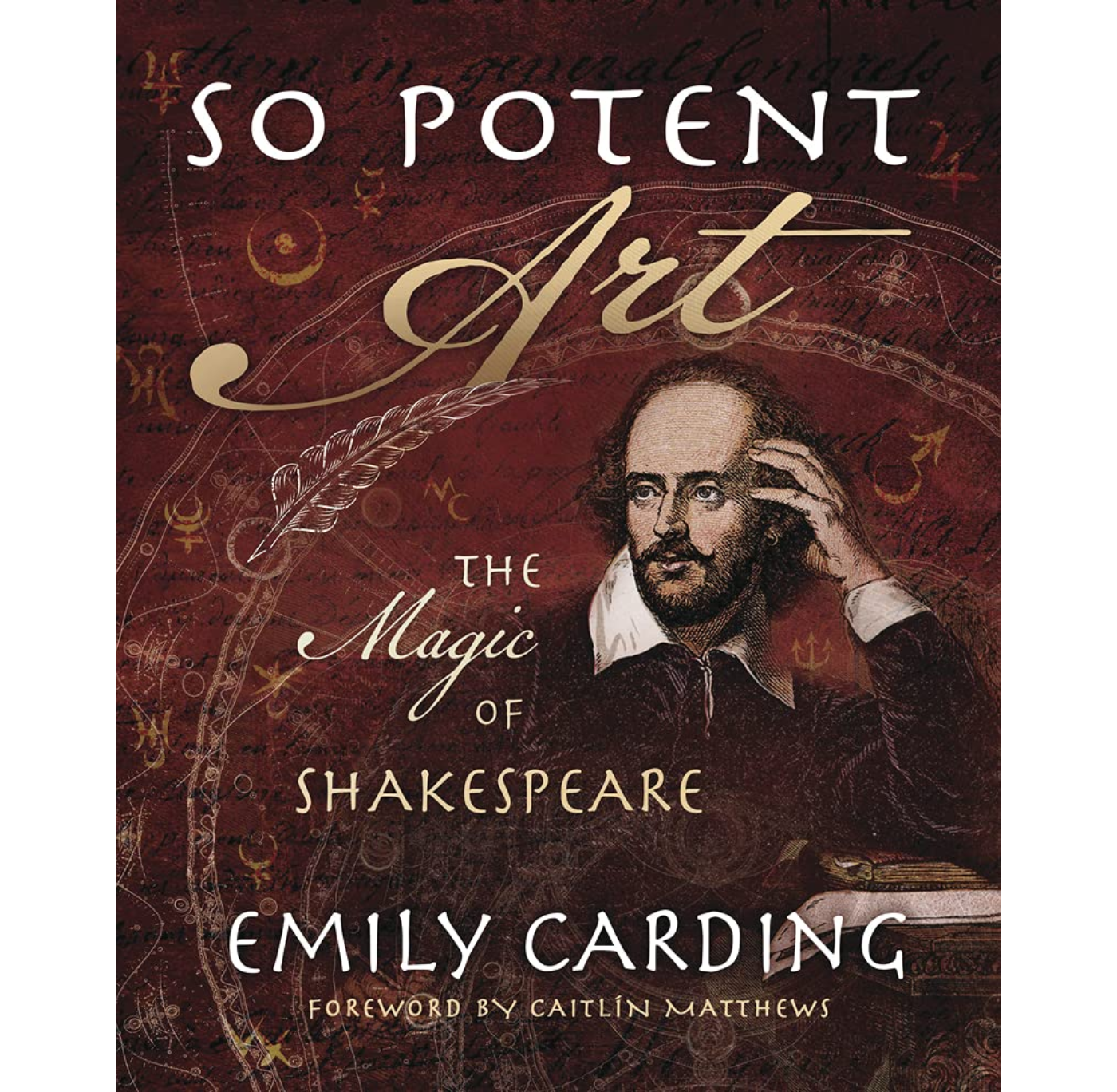 So Potent Art: The Magic of Shakespeare PB