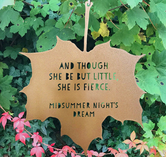 Leaf Quote - And Though She Be But Little She Is Fierce