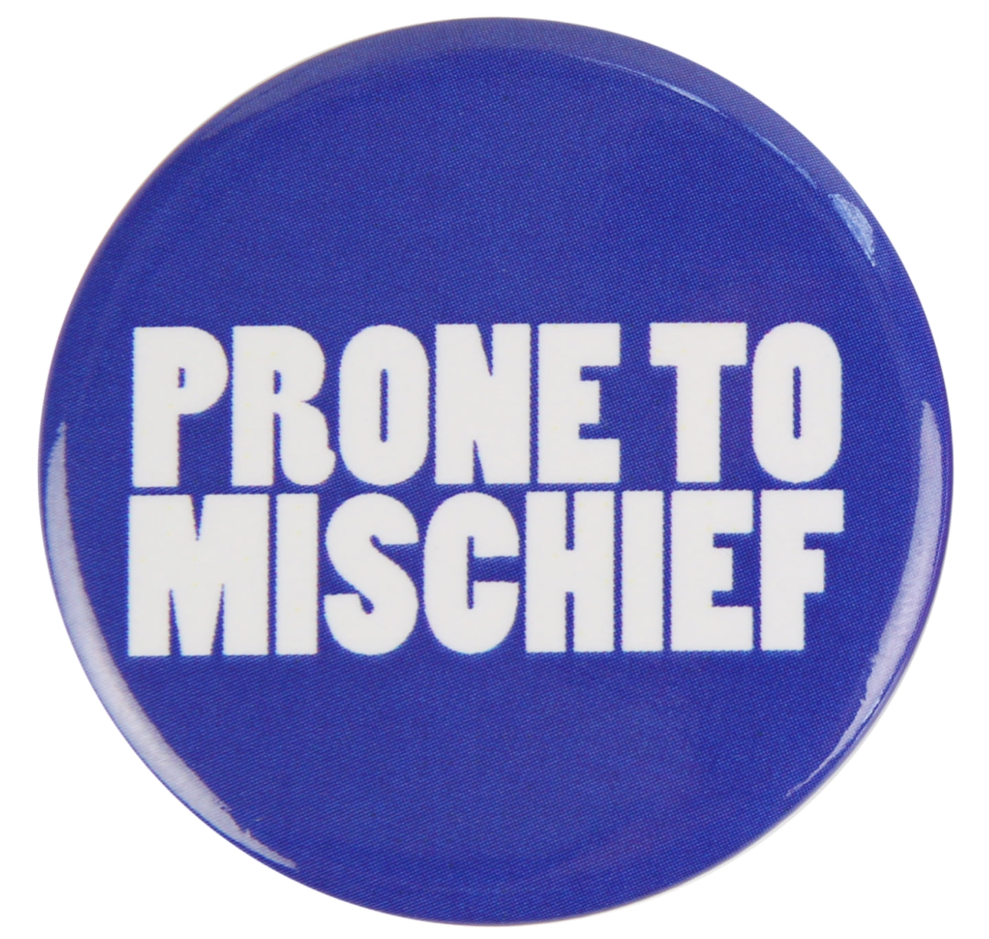 Badge: Prone to Mischief