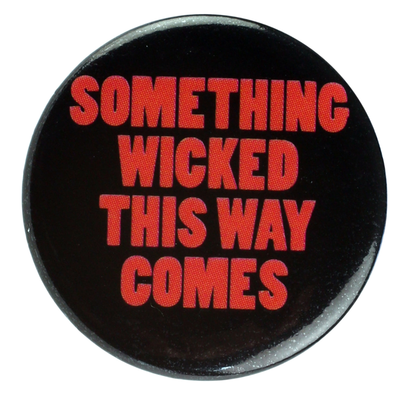 Badge: Something Wicked This Way Comes