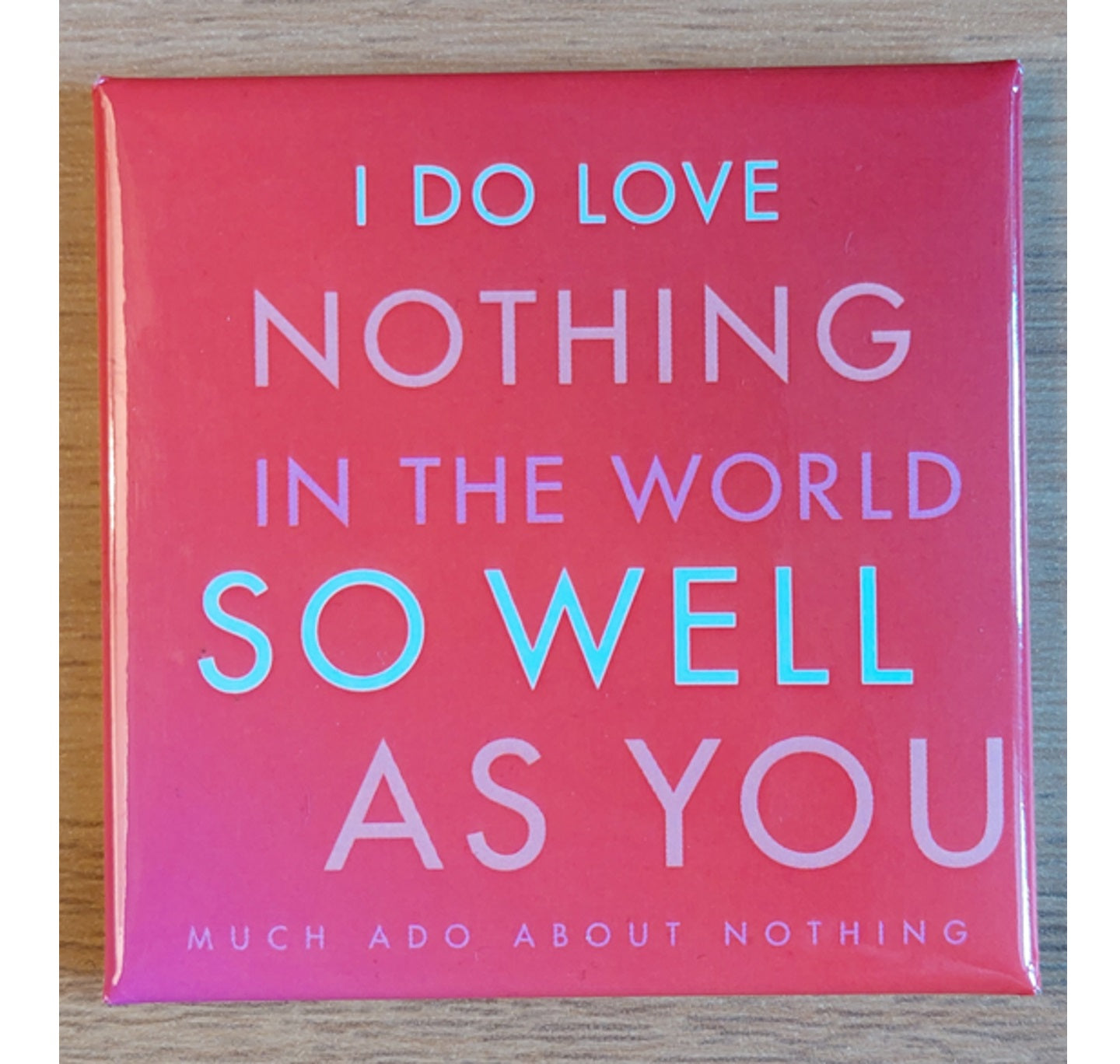 Magnet: I Do Love Nothing In The World So Well As You