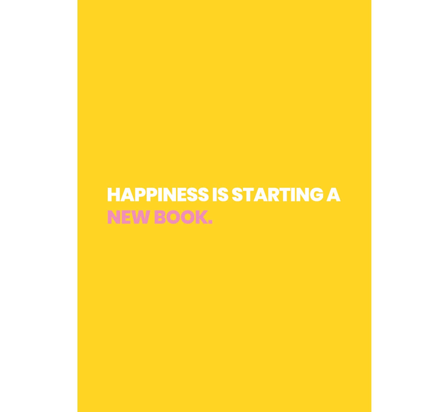 Greeting Card: Happiness is Starting a New Book