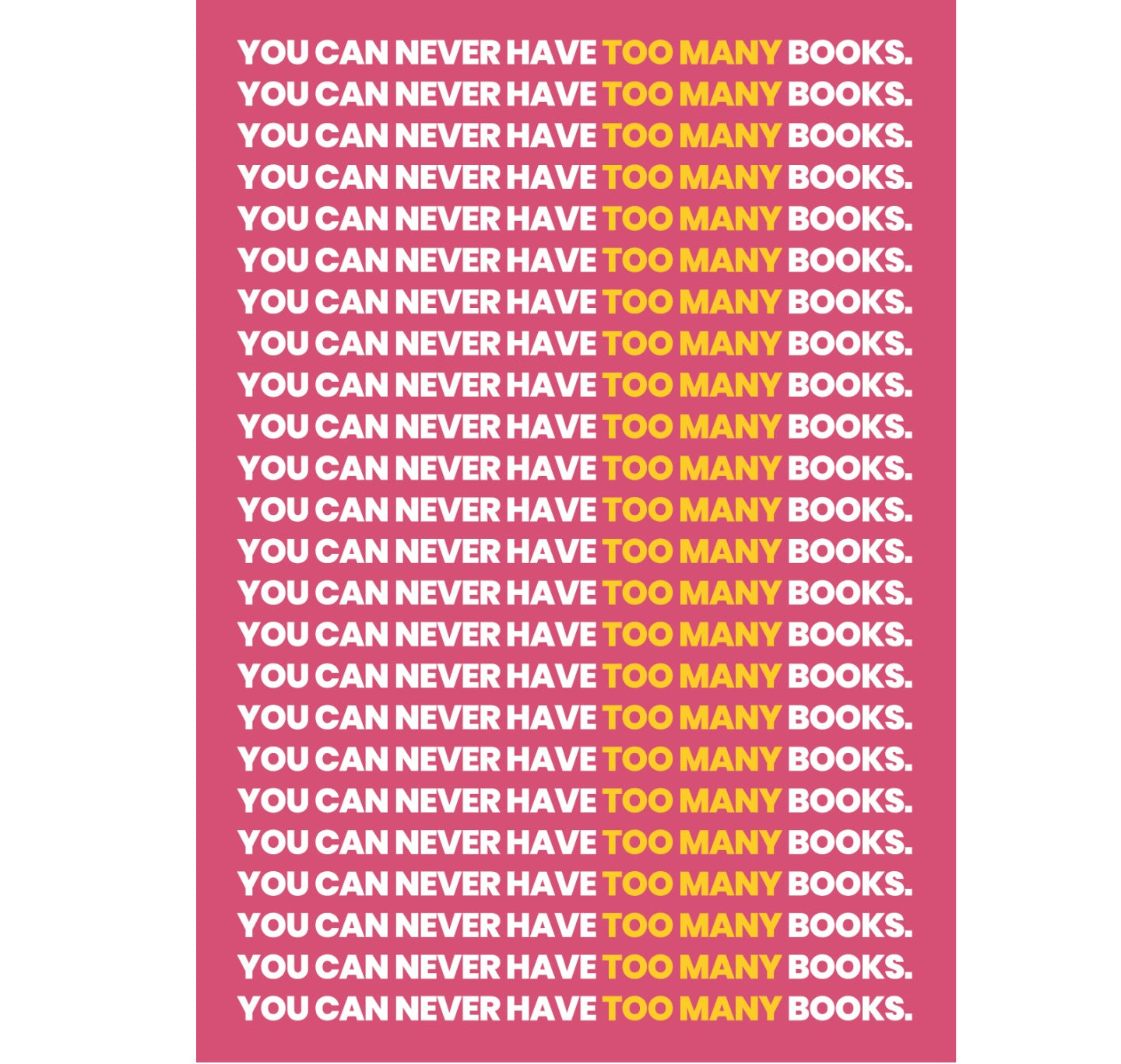 Greeting Card: You Can Never Have Too Many Books