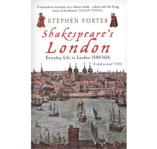 Shakespeare's London: Everyday Life in London 1580-1616 PB