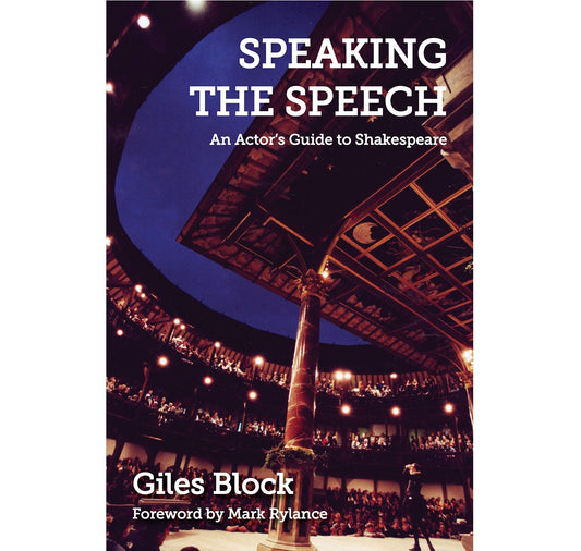 Speaking The Speech: An Actor's Guide To Shakespeare PB