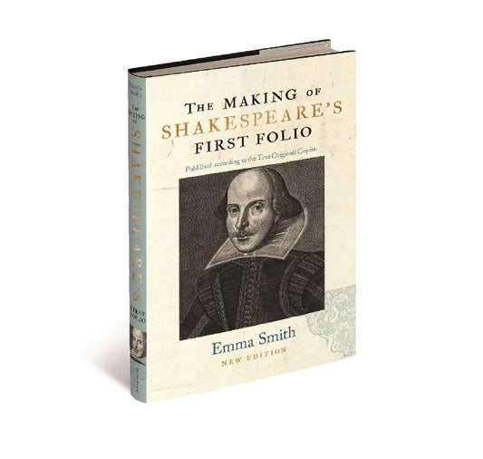 The Making of Shakespeare’s First Folio: Revised Edition HB