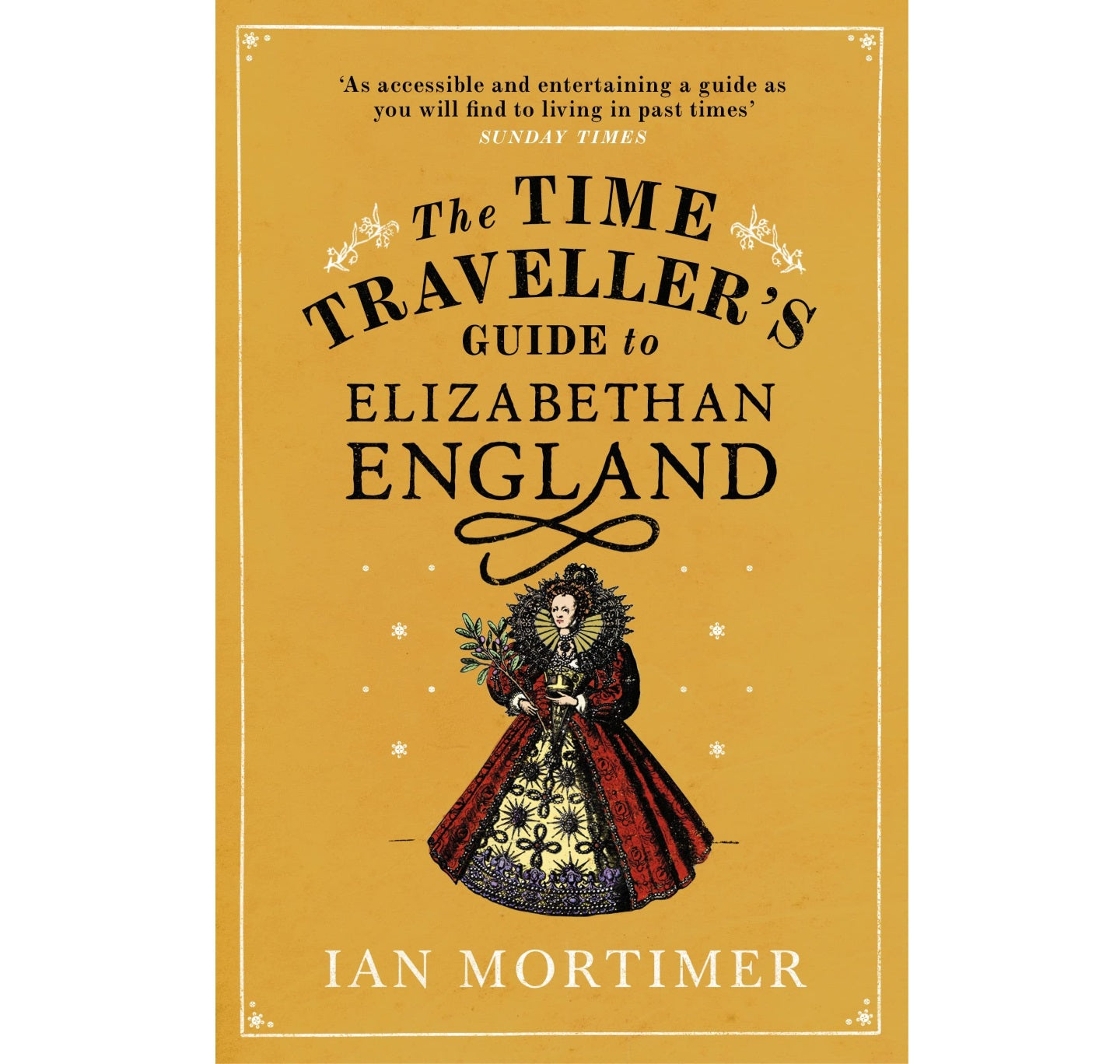 Time Traveller's Guide to Elizabethan England PB
