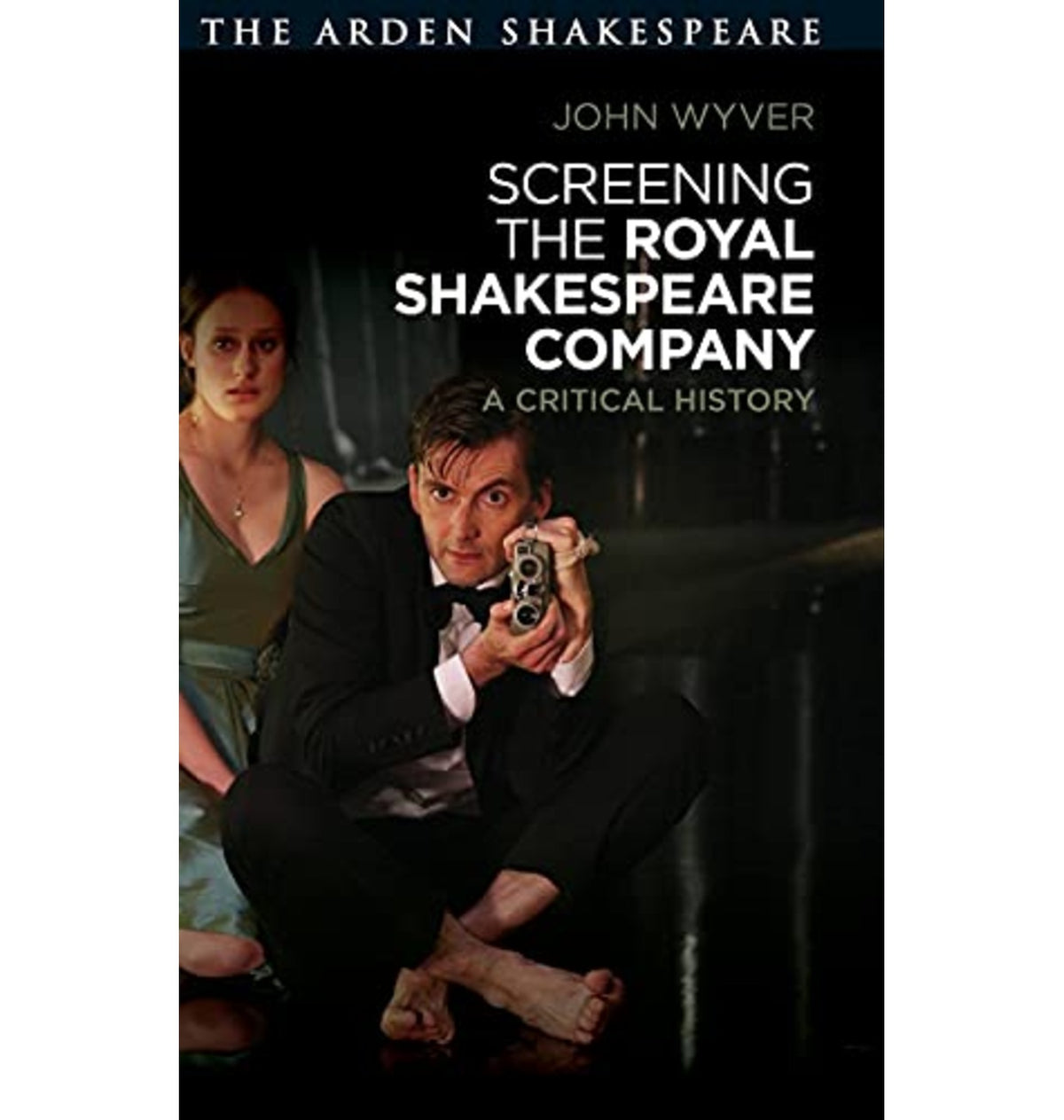 Rsc Shakespeareprogrammes Screening the Royal Shakespeare Company: A Critical History PB – The ...