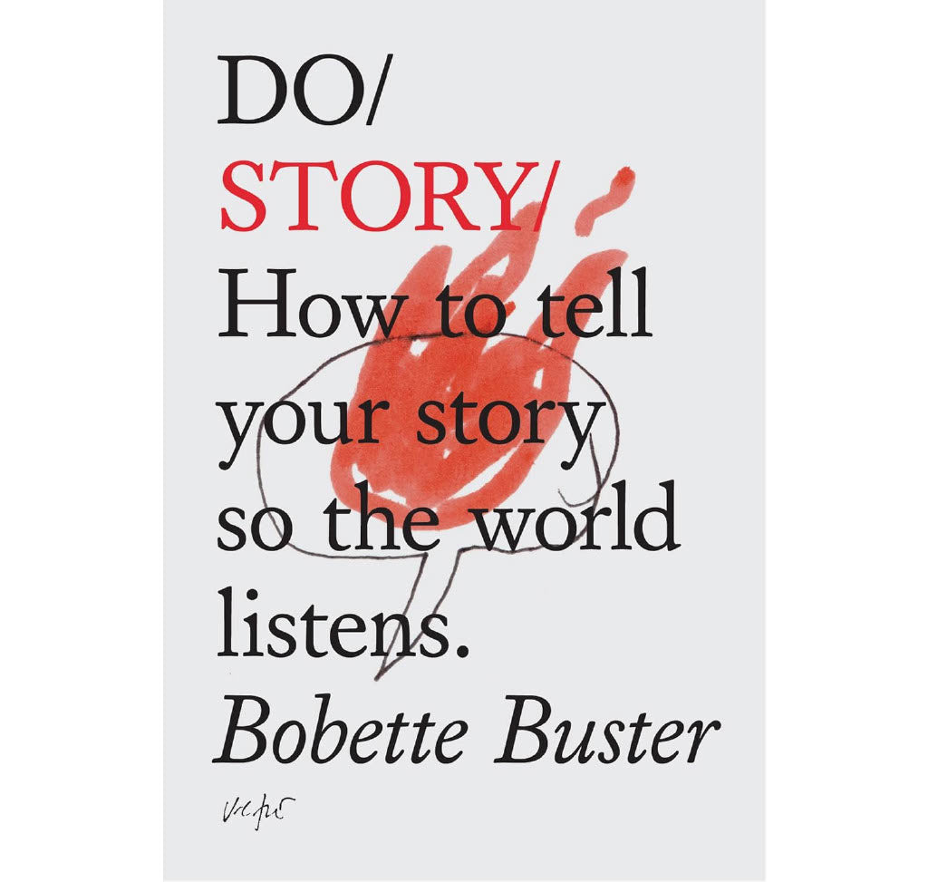 Do Story: How to Tell Your Story so the World Listens PB