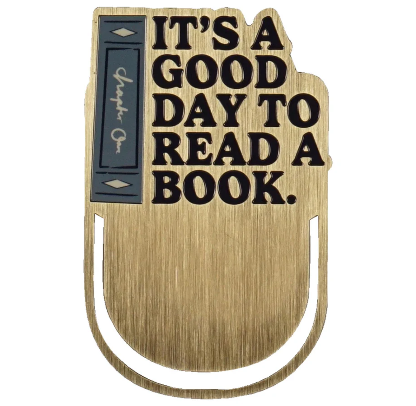 Bookmark Metal: It's A Good Day To Read A Book