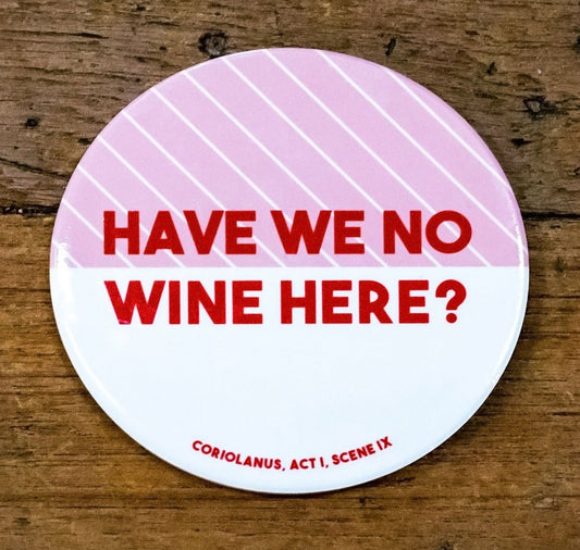 Ceramic Coaster: Have We No Wine Here