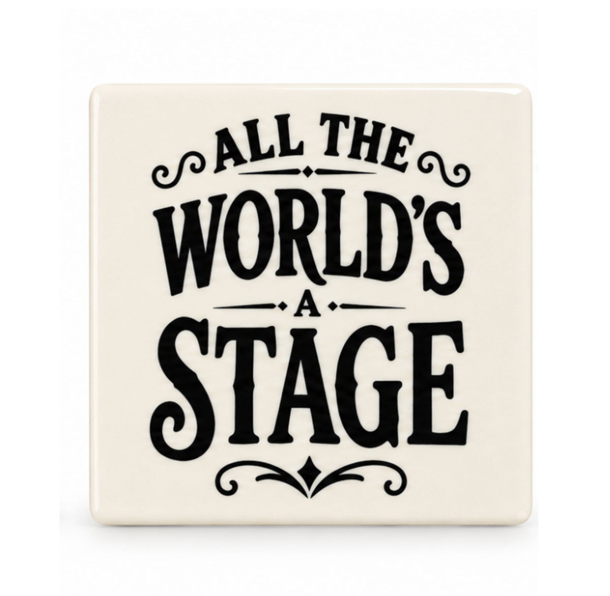 Ceramic Coaster: All The World's A Stage
