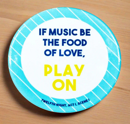 Ceramic Coaster: If Music Be the Food of Love, Play On