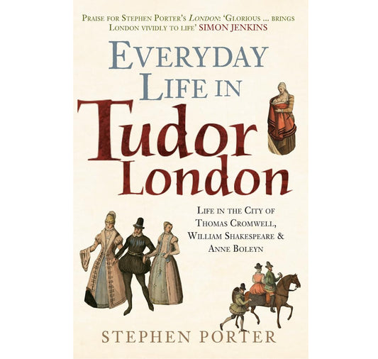 Everyday Life in Tudor London PB