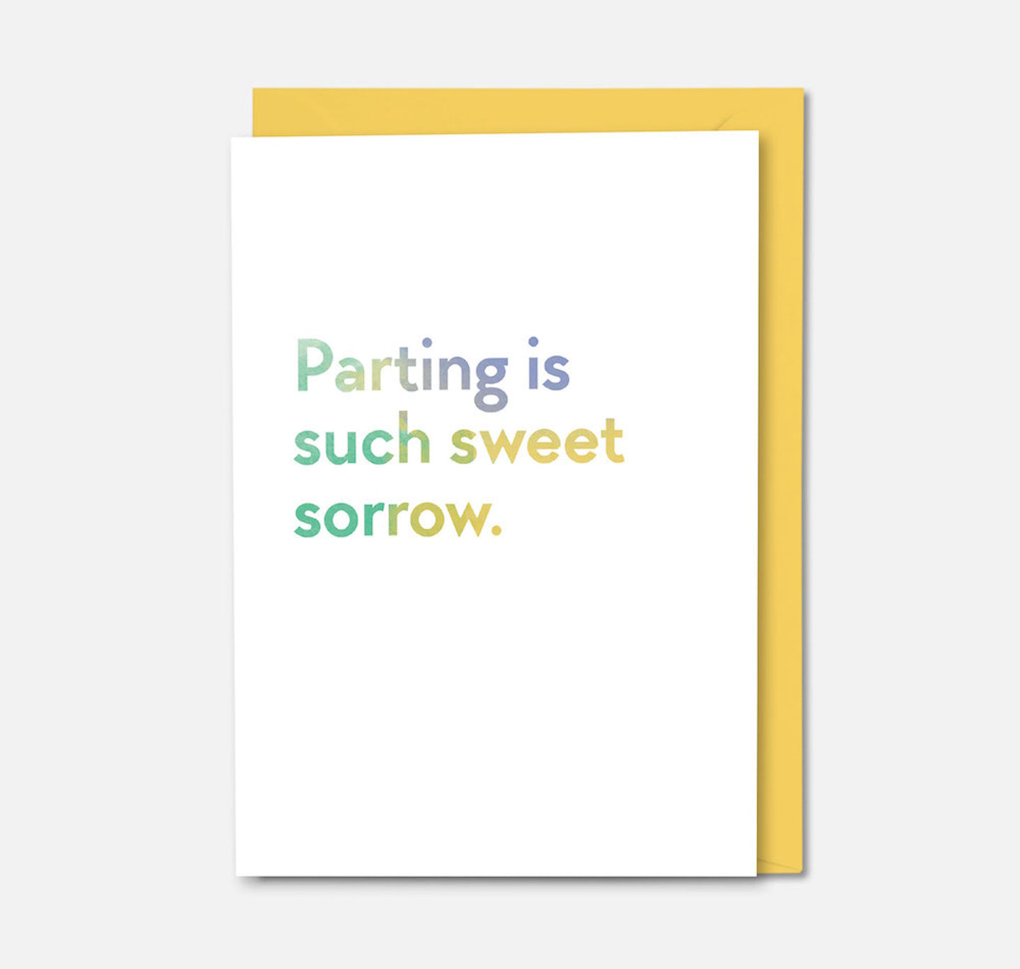 Greeting Card: Parting Is Such Sweet Sorrow