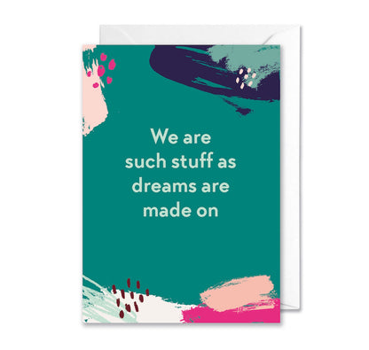 Greeting Card: We Are Such Stuff As Dreams Are Made On
