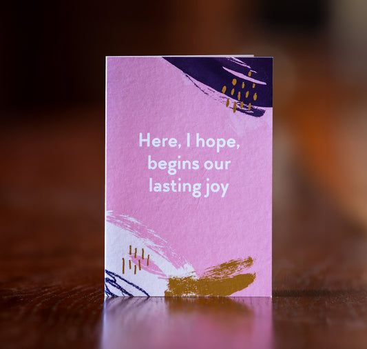 Greeting Card: Here, I Hope, Begins Our Lasting Joy