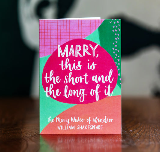 Greeting Card: Marry, This Is The Short And The Long Of It