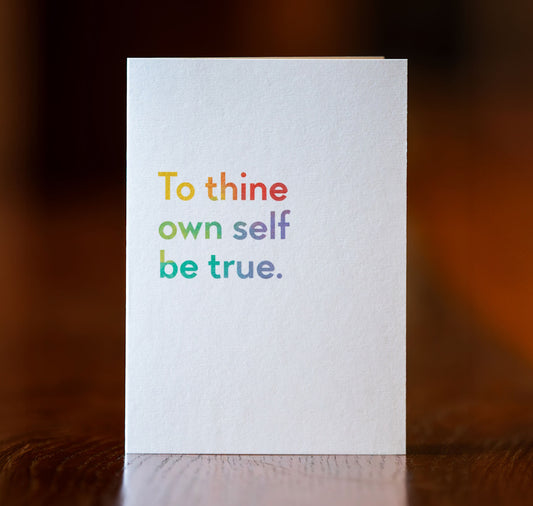 Greeting Card: To Thine Own Self Be True