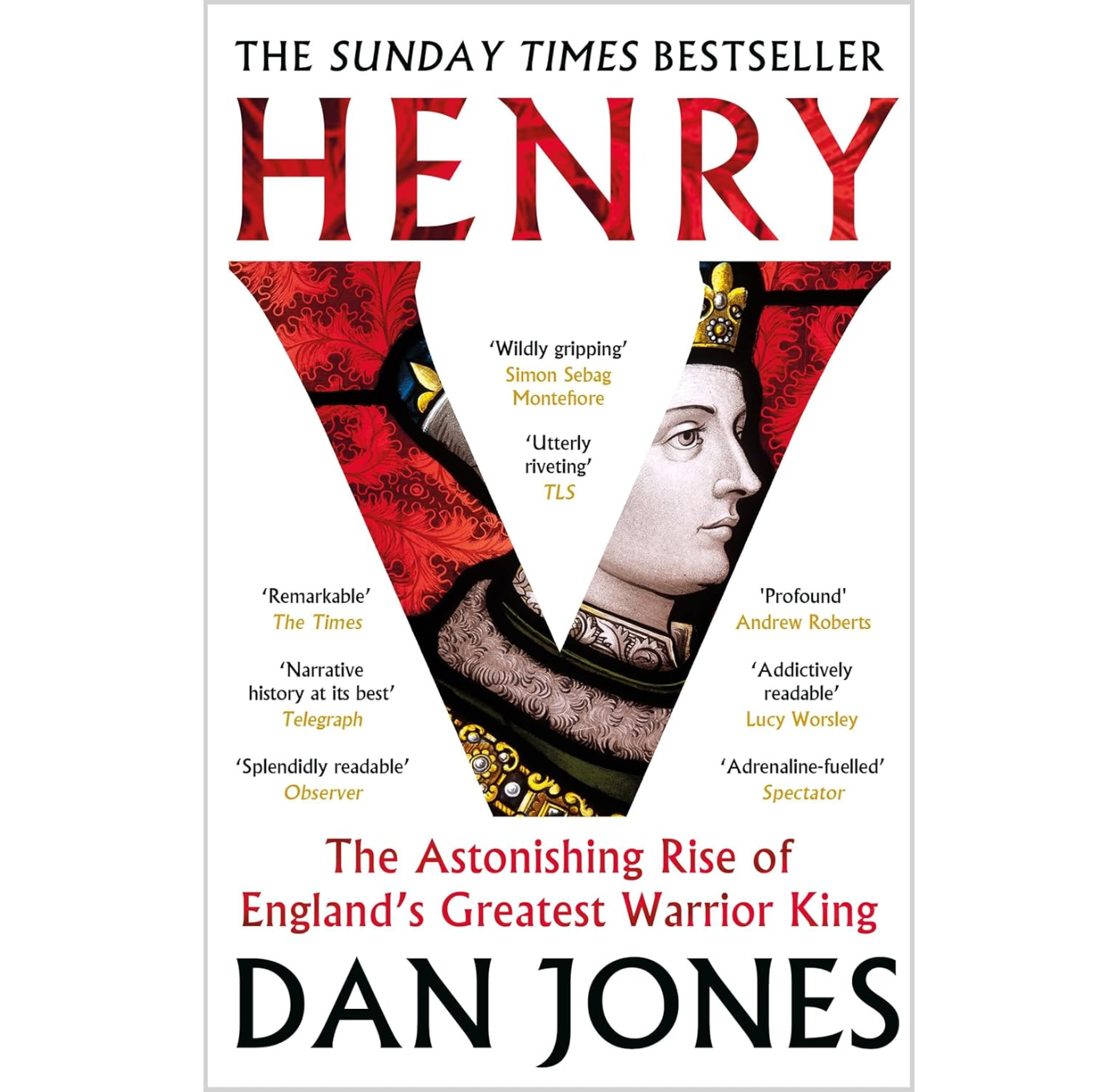 Henry V: The Astonishing Rise of England's Greatest Warrior King PB