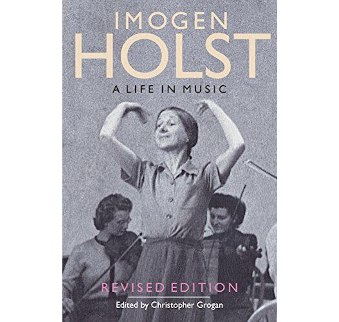 Imogen Holst: A Life in Music: Revised Edition PB