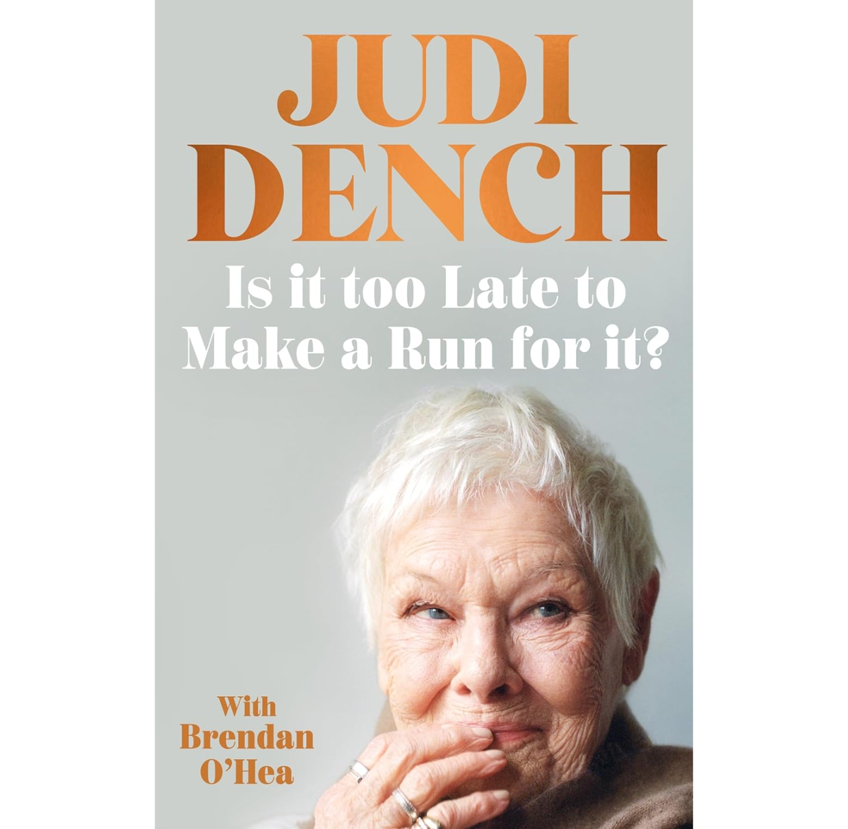 Is It Too Late to Make a Run for It? by Judi Dench HB