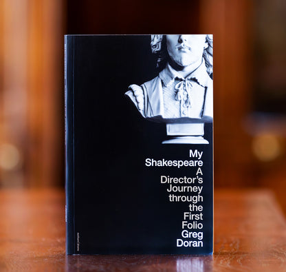 My Shakespeare: A Director’s Journey through the First Folio PB