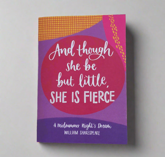 Notebook: And Though She Be But Little, She Is Fierce