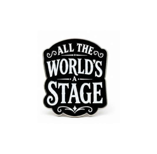 Pin Badge: All The World's A Stage
