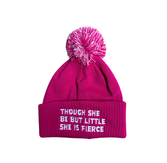 Pom Pom Beanie Hat: Though She Be But Little, She Is Fierce