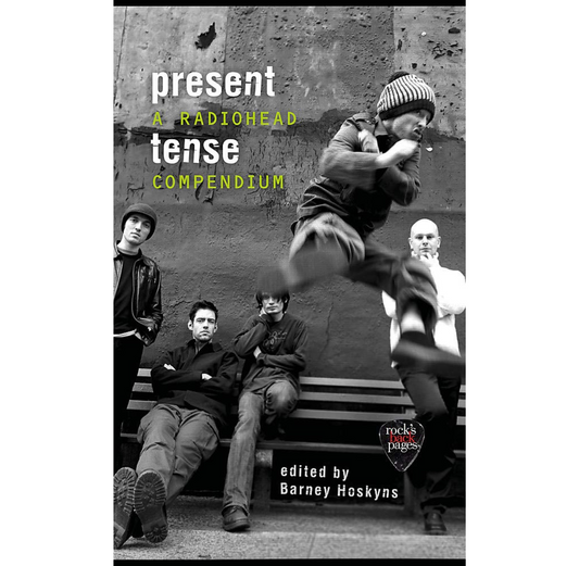 Present Tense: A Radiohead Compendium HB