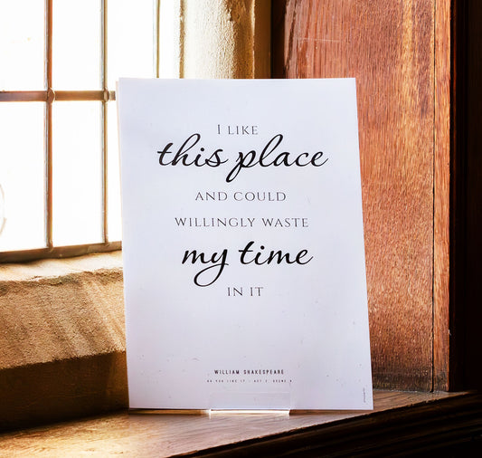 Print: As You Like It - I Like This Place A4