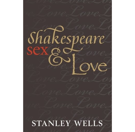 Shakespeare, Sex, and Love HB