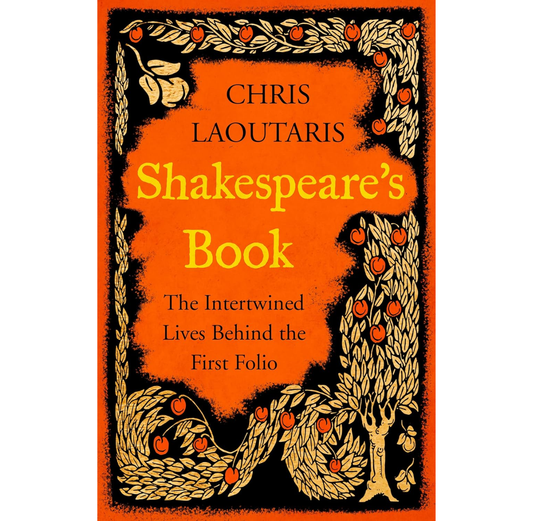 Shakespeare’s Book: The Intertwined Lives Behind the First Folio HB
