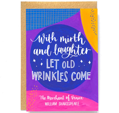 Greeting Card: With Mirth And Laughter, Let Old Wrinkles Come