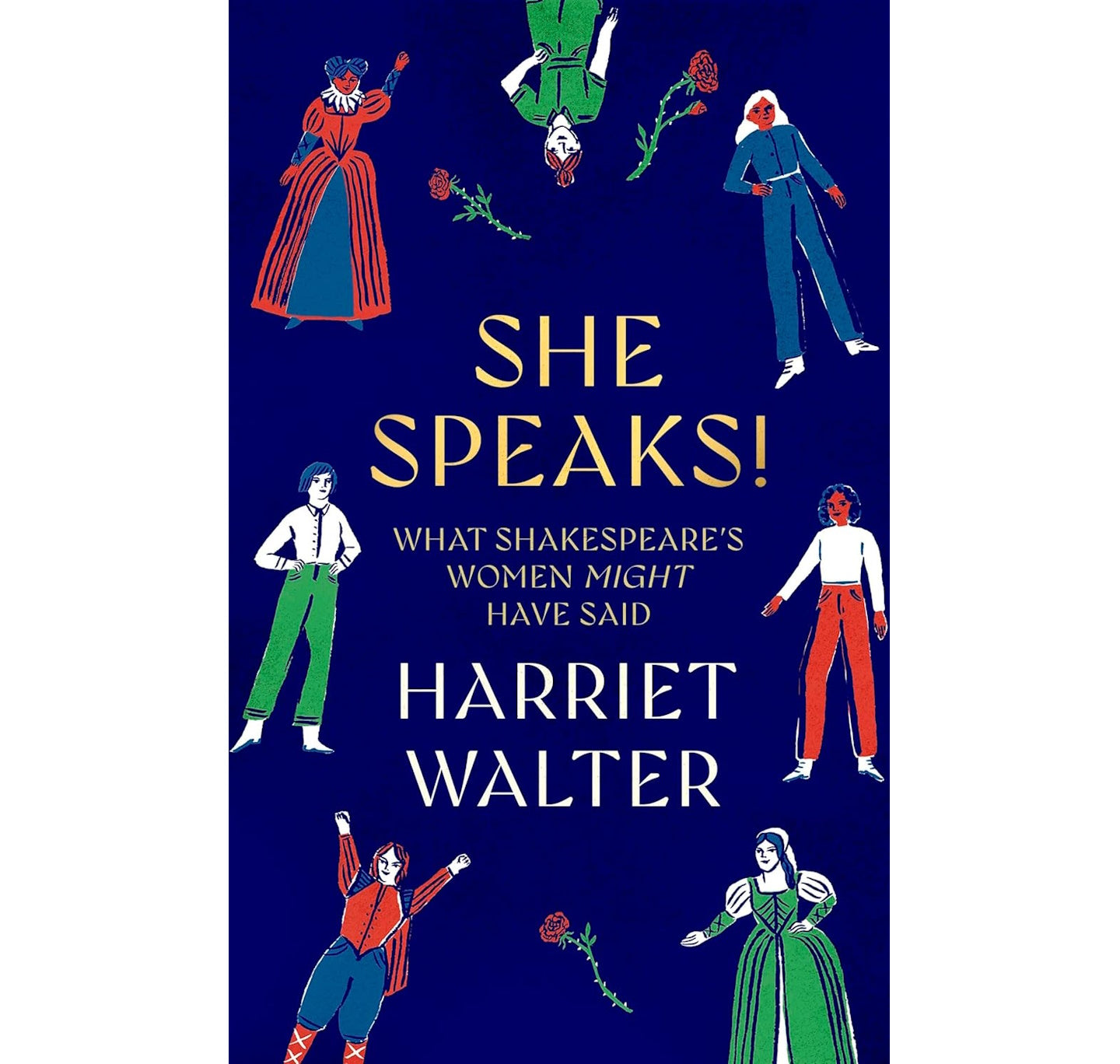 She Speaks! What Shakespeare's Women Might Have Said HB