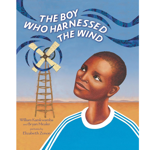 The Boy Who Harnessed the Wind: Picture Book PB