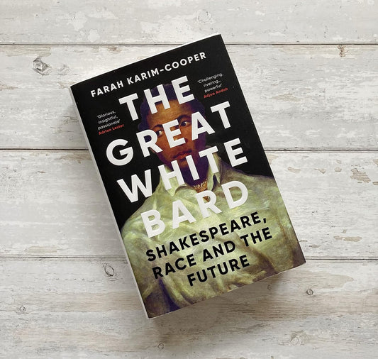 The Great White Bard: Shakespeare, Race and the Future HB