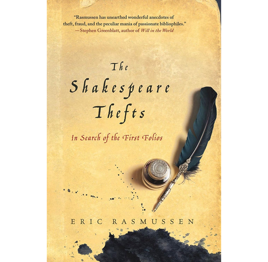 The Shakespeare Thefts: In Search of the First Folios PB