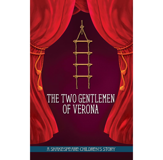 The Two Gentlemen Of Verona: A Shakespeare Children's Story HB