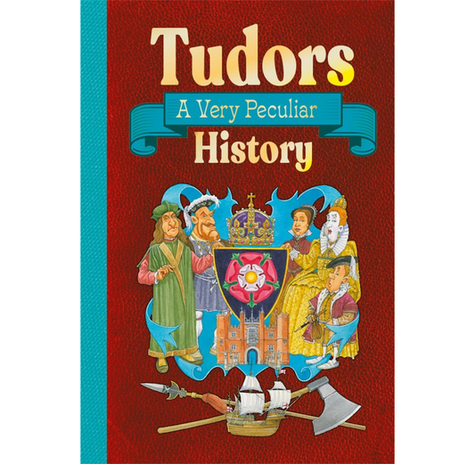 Tudors: A Very Peculiar History HB