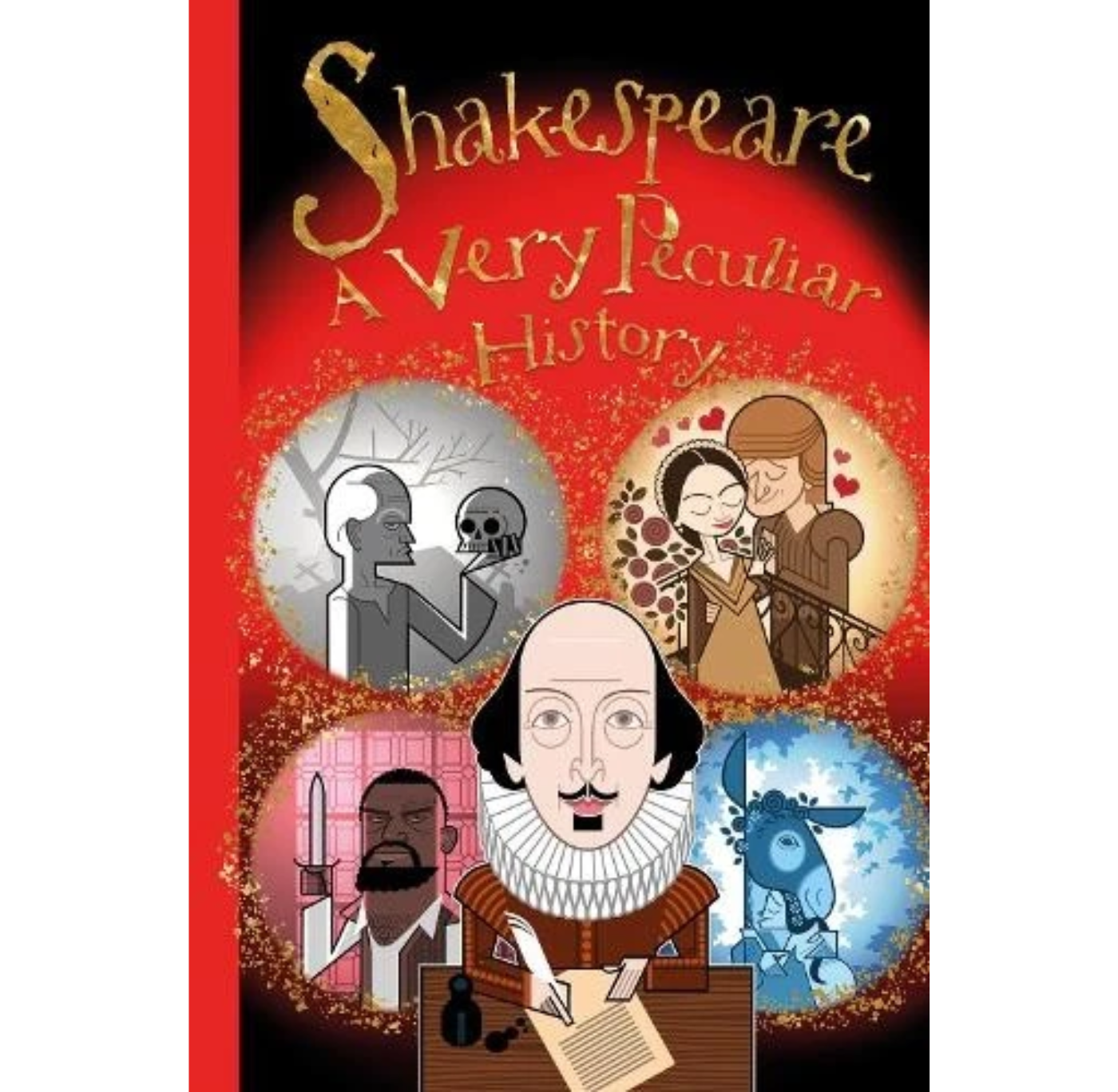 William Shakespeare: A Very Peculiar History HB